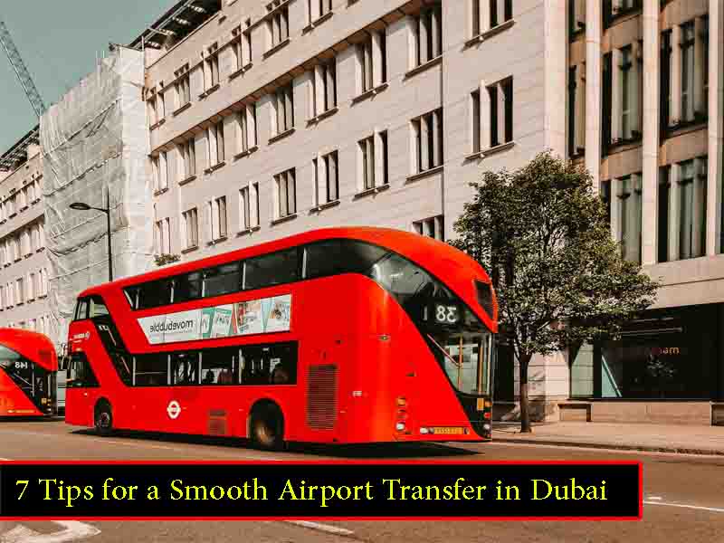 7 Tips for a Smooth Airport Transfer in Dubai